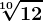 \sqrt[10]12