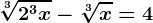 \sqrt[3]2^3x-\sqrt[3]x=4