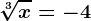 \sqrt[3]x=-4