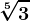 \sqrt[5]3