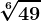 \sqrt[6]49
