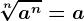 \sqrt[n]a^n = a