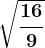 \sqrt\frac169