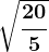 \sqrt\frac205
