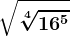 \sqrt\sqrt[4]16^5