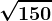 \sqrt150