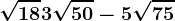 \sqrt18 + 3\sqrt50 - 5\sqrt75