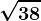 \sqrt38