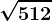 \sqrt512