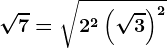 \sqrt7 = \sqrt2^2 + \left ( \sqrt3 \right )^2