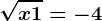 \sqrtx+1=-4