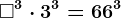\square ^3 \cdot 3^3= 66^3