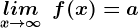 \undersetx--> \inftylim\: \: f(x)=a