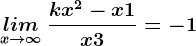 \undersetx--> \infty lim\:\frackx^2-x+1x+3=-1