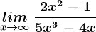 \undersetx--> \infty lim\: \frac2x^2-15x^3-4x