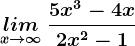 \undersetx--> \infty lim\: \frac5x^3-4x2x^2-1