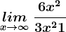 \undersetx--> \infty lim\: \frac6x^23x^2+1
