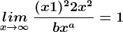 \undersetx--> +\infty lim \:\frac(x+1)^2+2x^2bx^a=1