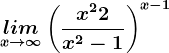 \undersetx--> \infty lim \left ( \fracx^2+2x^2-1 \right )^x-1