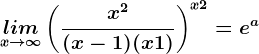 \undersetx--> \infty lim \left ( \fracx^2(x-1)(x+1) \right )^x+2=e^a