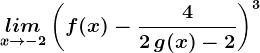 \undersetx--> -2lim\left ( f(x)-\frac42\, g(x)-2\right )^3