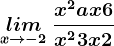 \undersetx--> -2lim \: \fracx^2+ax+6x^2+3x+2