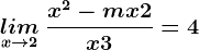 \undersetx--> 2lim\: \fracx^2-mx+2x+3=4