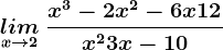 \undersetx--> 2lim \: \fracx^3-2x^2-6x+12x^2+3x-10