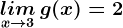 \undersetx--> 3lim\, g(x)=2