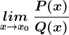 \undersetx--> x0lim\, \fracP(x)Q(x)