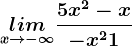 \undersetx--> -\infty lim\frac5x^2-x-x^2+1