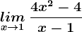\undersetx--> 1 lim\:\frac4x^2-4x-1