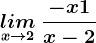 \undersetx--> 2lim\: \frac-x+1x-2