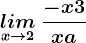 \undersetx--> 2lim\: \frac-x+3x+a