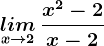\undersetx--> 2 lim\, \fracx^2-2x-2
