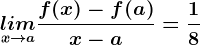 \undersetx--> alim\fracf(x)-f(a)x-a=\frac18