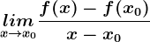 \undersetx--> x0lim\fracf(x)-f(x0)x-x0