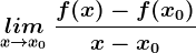 \undersetx--> x0 lim\: \fracf(x)-f(x0)x-x0