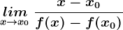 \undersetx--> x0 lim\: \fracx-x0f(x)-f(x0)