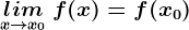 \undersetx--> x0 lim\: f(x)=f(x0)