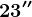 23''