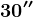 30''