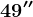 49''