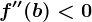 f''(b)<0