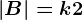 |B|=k+2
