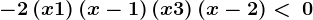-2\left(x+1\right)\left(x-1\right)\left(x+3\right)\left(x-2\right)<\:0