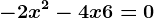 -2x^2-4x+6=0