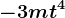 -3mt^4