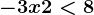 -3x+2<8