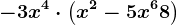-3x^4\cdot \left ( x^2-5x^6+8 \right )